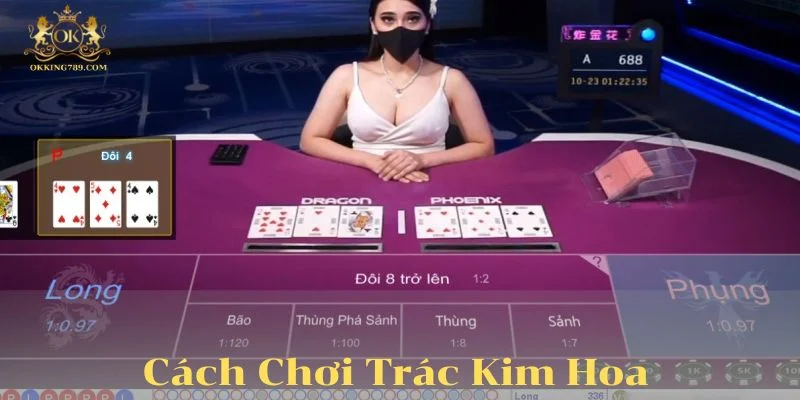 Game Trác Kim Hoa có cách thức hoạt động khá đơn giản