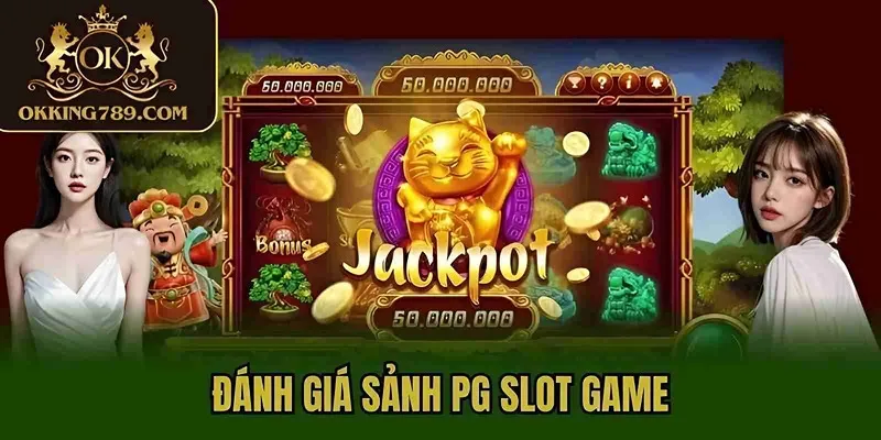 Đánh giá sảnh PG slot game