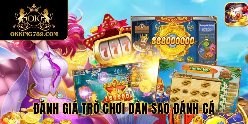 Đánh giá chung về Dàn Sao Đánh Cá
