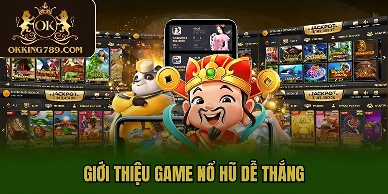 Giới thiệu sơ lược về những game nổ hũ dễ thắng
