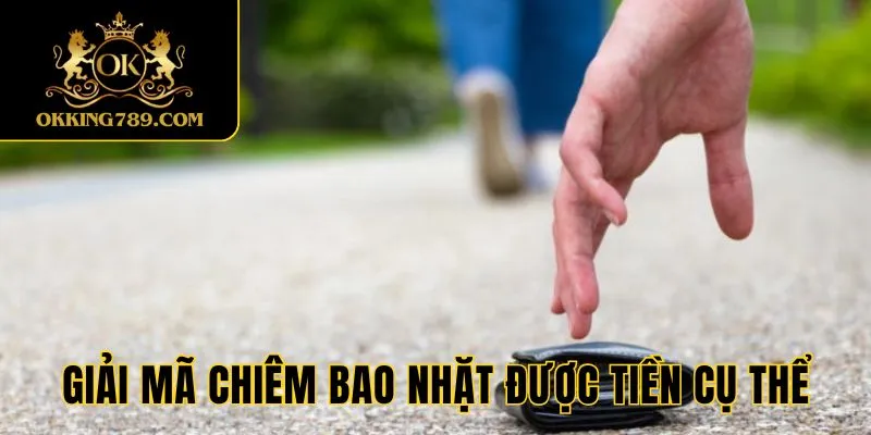 Giải mã chi tiết chiêm bao nhặt được tiền cụ thể