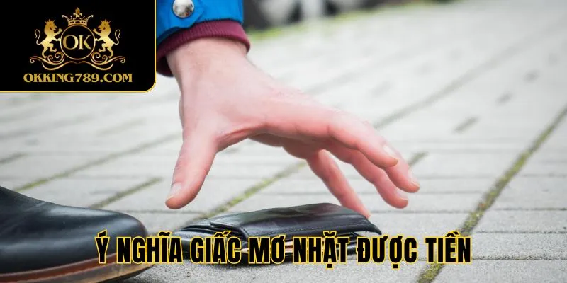 Điềm báo việc mơ nhặt được tiền